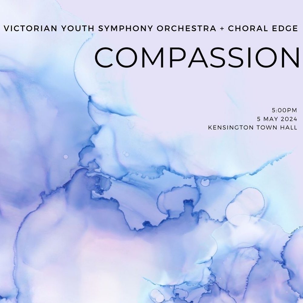 Compassion: Victorian Youth Symphony Orchestra + Choral Edge Compassion: Victorian Youth Symphony Orchestra + Choral Edge